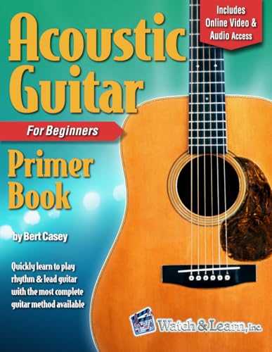 Acoustic Guitar Primer Book for Beginners: With Online Video and Audio Access von Watch & Learn, Inc.