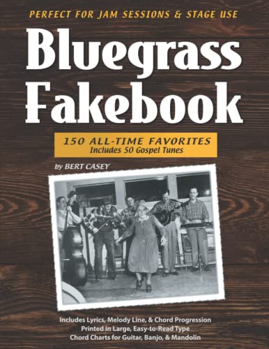 Bluegrass Fakebook: 150 All Time-Favorites Includes 50 Gospel Tunes