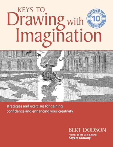 Keys to Drawing with Imagination: Strategies and exercises for gaining confidence and enhancing your creativity