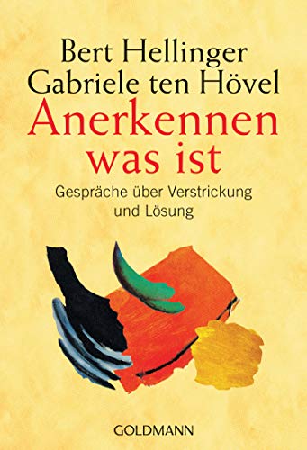 Anerkennen was ist: Gespräche über Verstrickung und Lösung von Goldmann TB