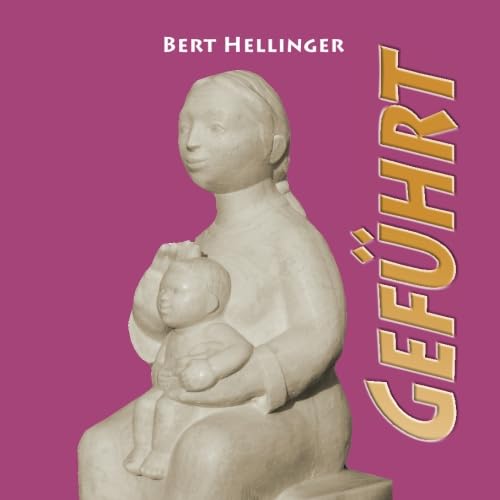 Geführt: Späte Trilogie von Hellinger Publication