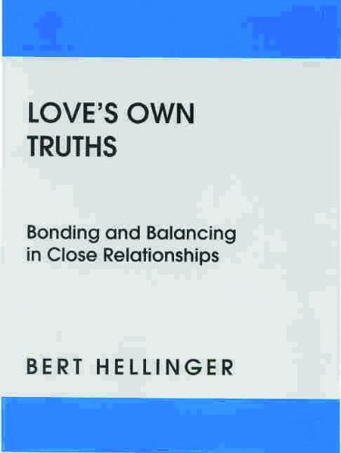 Love's Own Truths: Bonding and Balancing in Close Relationships