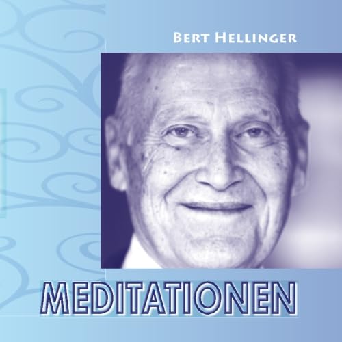 Meditationen: Aus der Reihe: Hilfen, die zu Herzen gehen von Hellinger Publication