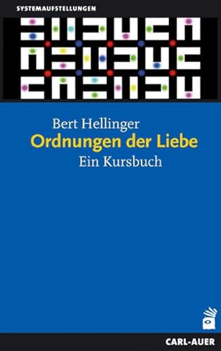 Ordnungen der Liebe: Ein Kurs-Buch von Auer-System-Verlag, Carl