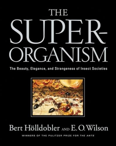 Superorganism: The Beauty, Elegance, and Strangeness of Insect