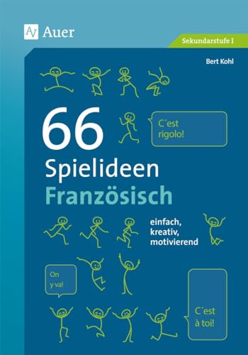 66 Spielideen Französisch: einfach, kreativ, motivierend (5. bis 10. Klasse) (Spielideen Sekundarstufe)