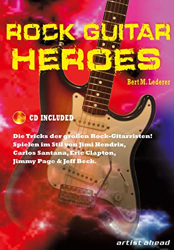 Rock Guitar Heroes: Die Tricks der größten Rock-Gitarristen! (inkl. Audio-CD). Lehrbuch für E-Gitarre. Playalongs. Songbook. Musiknoten.
