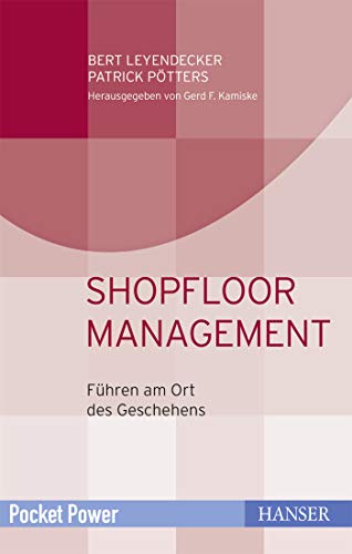 Shopfloor Management: Führen am Ort des Geschehens (Pocket Power)