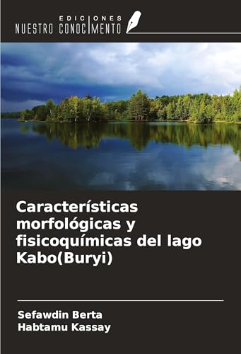 Características morfológicas y fisicoquímicas del lago Kabo(Buryi) von Ediciones Nuestro Conocimiento