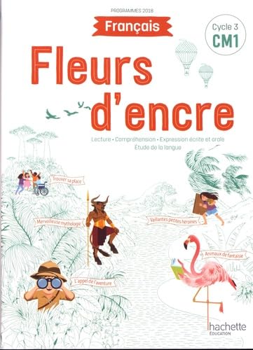Fleurs d'encre Francais CM1 von HACHETTE EDUC