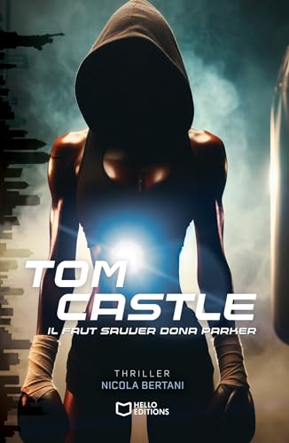 TomCASTLE - Il faut sauver Dona Parker - Tome II: Tome 2 : Il faut sauver Dona Parker von HELLO EDITIONS