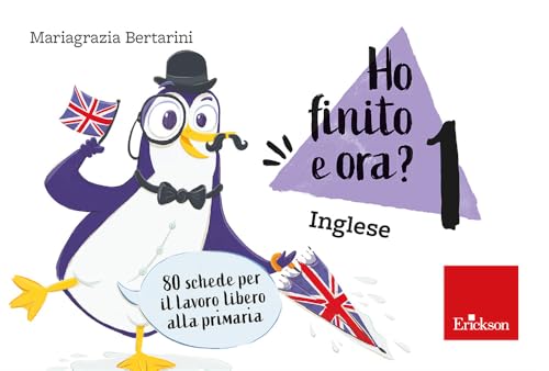 Ho finito e ora? Inglese. Classe prima. 80 schede per il lavoro libero alla primaria (Strumenti) von Erickson