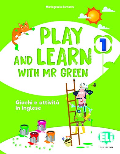 Play and learn with Mr Green. Per la Scuola elementare (Vol. 1) von ELI