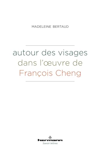 Autour des visages dans l'oeuvre de François Cheng von Hermann