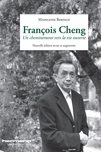 François Cheng: Un cheminement vers la vie ouverte (HR.SAVOIR LETTR)