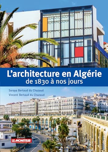 L'architecture en Algérie de 1830 à nos jours von MONITEUR