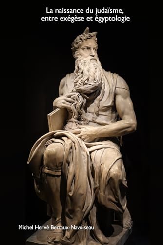 La naissance du judaïsme, entre exégèse et égyptologie