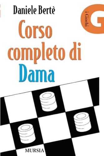 Corso completo di Dama (Biblioteca dei giochi - Giochi vari) von Mursia