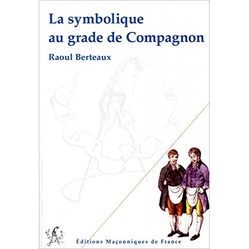 La symbolique au grade de Compagnon von EDIMAF