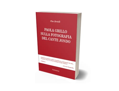 Paola Grillo. Sulla fotografia del cante jondo (Piccola biblioteca di fotografia del profondo) von Cine Sud