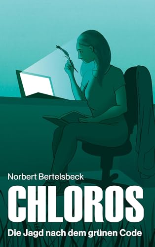 Chloros: Die Jagd nach dem grünen Code von BoD – Books on Demand