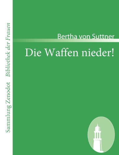 Die Waffen nieder!: Eine Lebensgeschichte (Sammlung Zenodot\bibliothek Der Frauen) von Directmedia Publishing