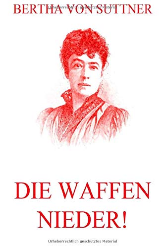 Die Waffen nieder! Die Waffen nieder! von Jazzybee Verlag