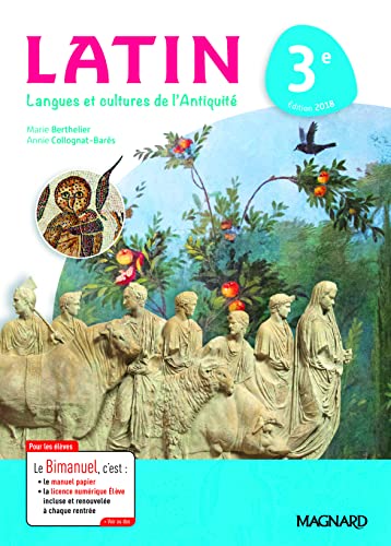 Latin 3e Bimanuel 2018: Bimanuel Magnard : le manuel papier + la licence numérique Elève incluse.