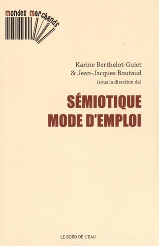 Semiotique,Mode d'Emploi von BORD DE L EAU