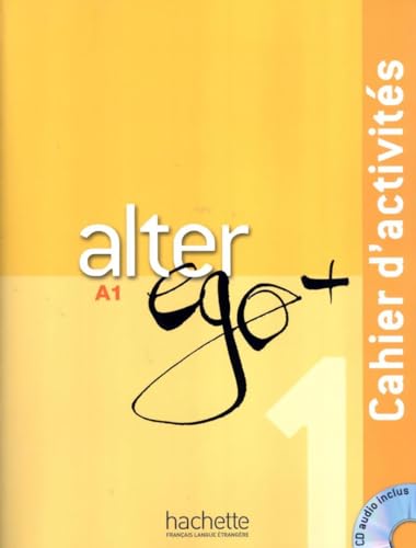 Alter Ego + 1: Cahier d'Activités + CD Audio: Cahier d'activites + CD audio A1