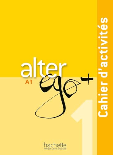 Alter Ego + 1: Cahier d'Activités + CD Audio: Alter Ego + 1: Cahier d'Activités + CD Audio von HACHETTE FLE