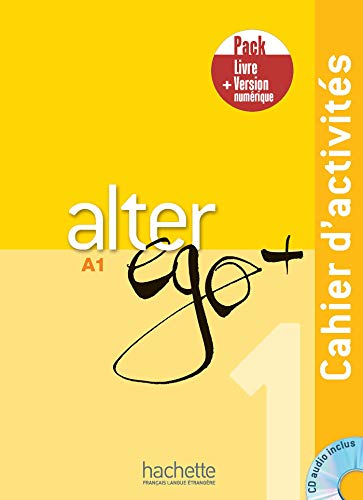 Alter Ego +: Cahier d'activites A1 + manuel numerique