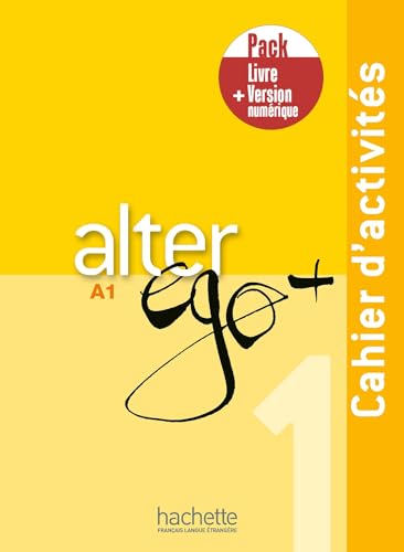 Alter Ego +: Cahier d'activites A1 + manuel numerique