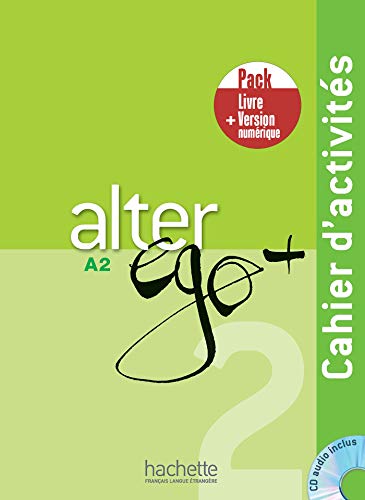 Alter Ego +: Cahier d'activites A2 + manuel numerique