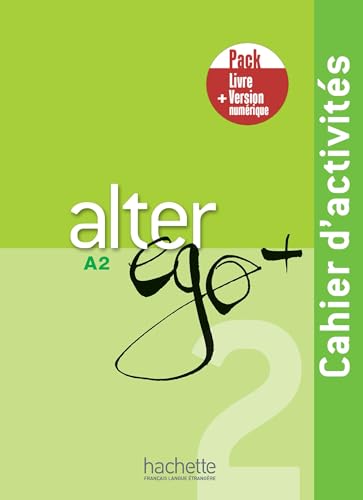 Alter Ego +: Cahier d'activites A2 + manuel numerique