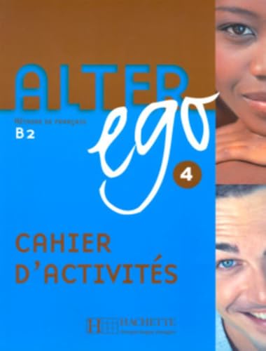 Alter Ego: Cahier d'activites 4: Methode de Francais B2 von Hachette Fle