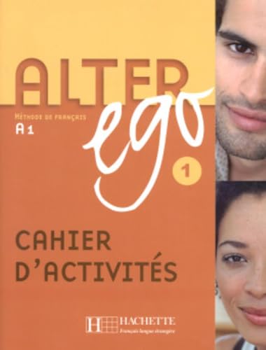 Alter ego 1 : Cahier d'activités: Methode de Francais