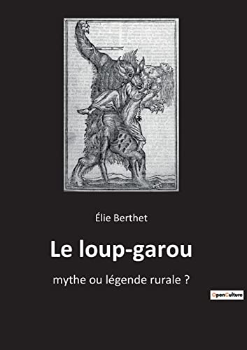 Le loup-garou: mythe ou légende rurale ?