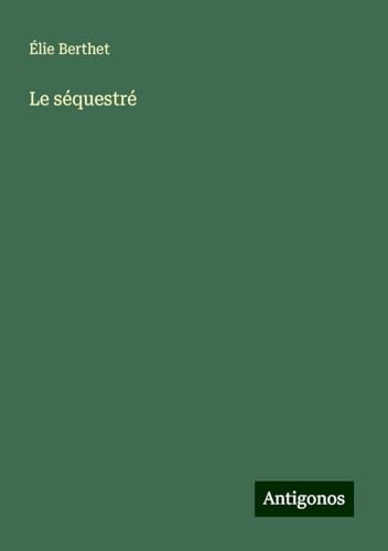 Le séquestré von Antigonos Verlag