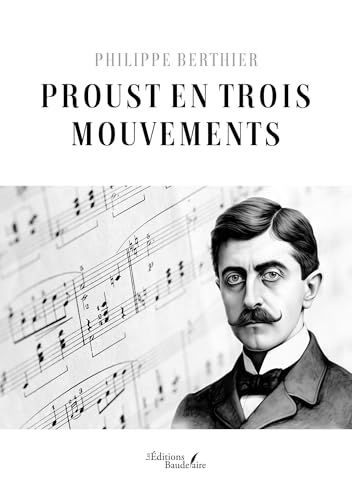 Proust en trois mouvements von Baudelaire