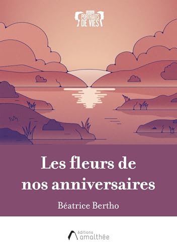 Les fleurs de nos anniversaires von AMALTHEE