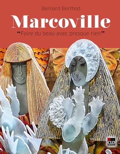 Marcoville: "Faire du beau avec presque rien" von CLD