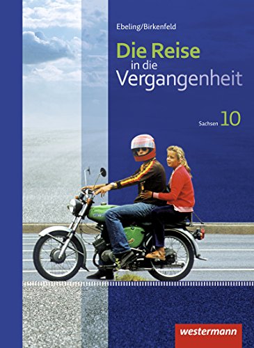 Die Reise in die Vergangenheit - Ausgabe 2012 für Sachsen: Schulbuch 10
