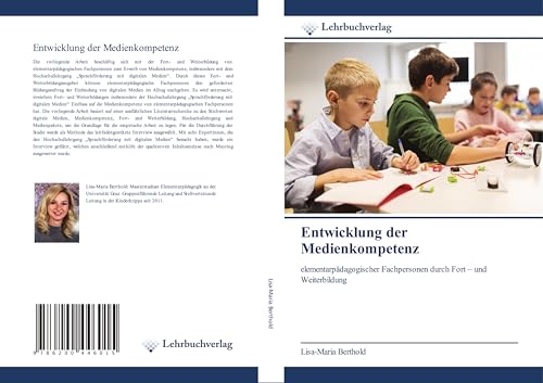 Entwicklung der Medienkompetenz: elementarpädagogischer Fachpersonen durch Fort - und Weiterbildung von Lehrbuchverlag