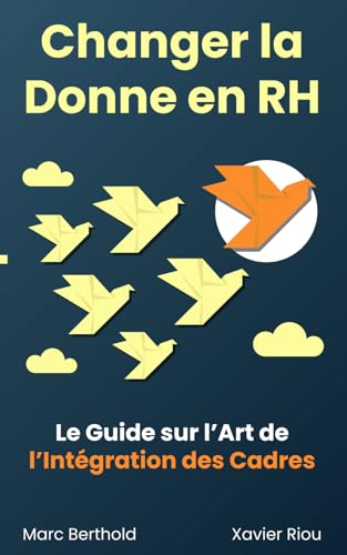 CHANGER LA DONNE EN RH : LE GUIDE SUR L’ART DE L’INTÉGRATION DES CADRES von SBVV, Switzerland