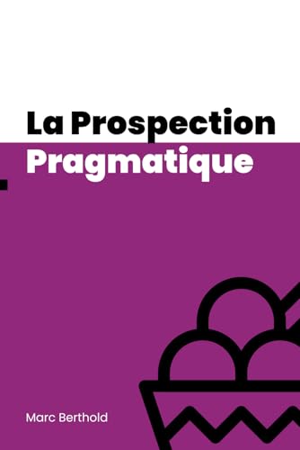 La Prospection Pragmatique von lama.media