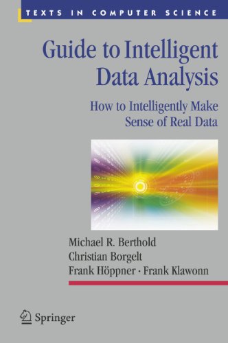 Guide to Intelligent Data Analysis: How to Intelligently Make Sense of Real Data (Texts in Computer Science) von Springer