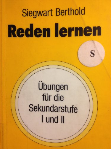 Praxisbuch: Reden lernen. Übungen für die Sekundarstufe I und II