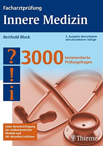 Facharztprüfung Innere Medizin: 3000 kommentierte Prüfungsfragen (Reihe, FACHARZTPRÜFUNGSREIH) von Thieme