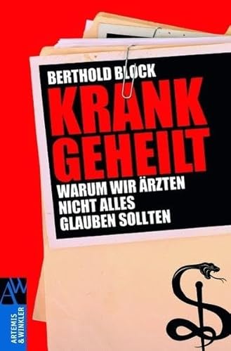 Krankgeheilt: Warum wir Ärzten nicht alles glauben sollten